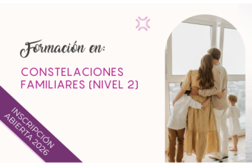 Formación de Terapeuta en Constelaciones Familiares (nivel 2)
